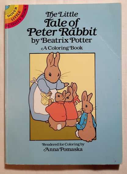 The Little Tale of Peter Rabbit: A Coloring Book by Beatrix Potter; Anna Pomaska (Very good, 1986, Pbk, 61 pages, Dover Little Activity Books)