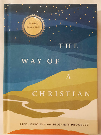 The Way of a Christian: Life Lessons from Pilgrim's Progress (New, 2022, HC, 192 pages, Baker Pub.)