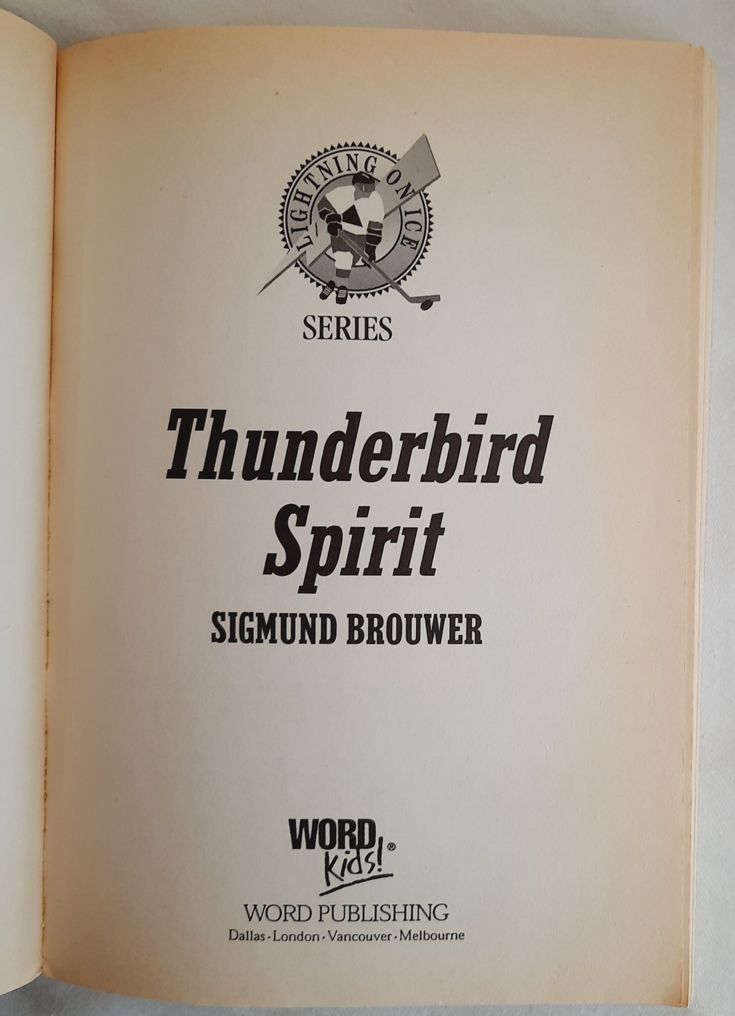 Thunderbird Spirit by Sigmund Brouwer (Lightning on Ice, Good, 1996, Pbk, 118 pages, Word Kids)