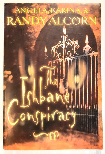 The Ishbane Conspiracy by Angela, Karina, & Randy Alcorn (Very good, 2001, Pbk, 296 pages, Multnomah)