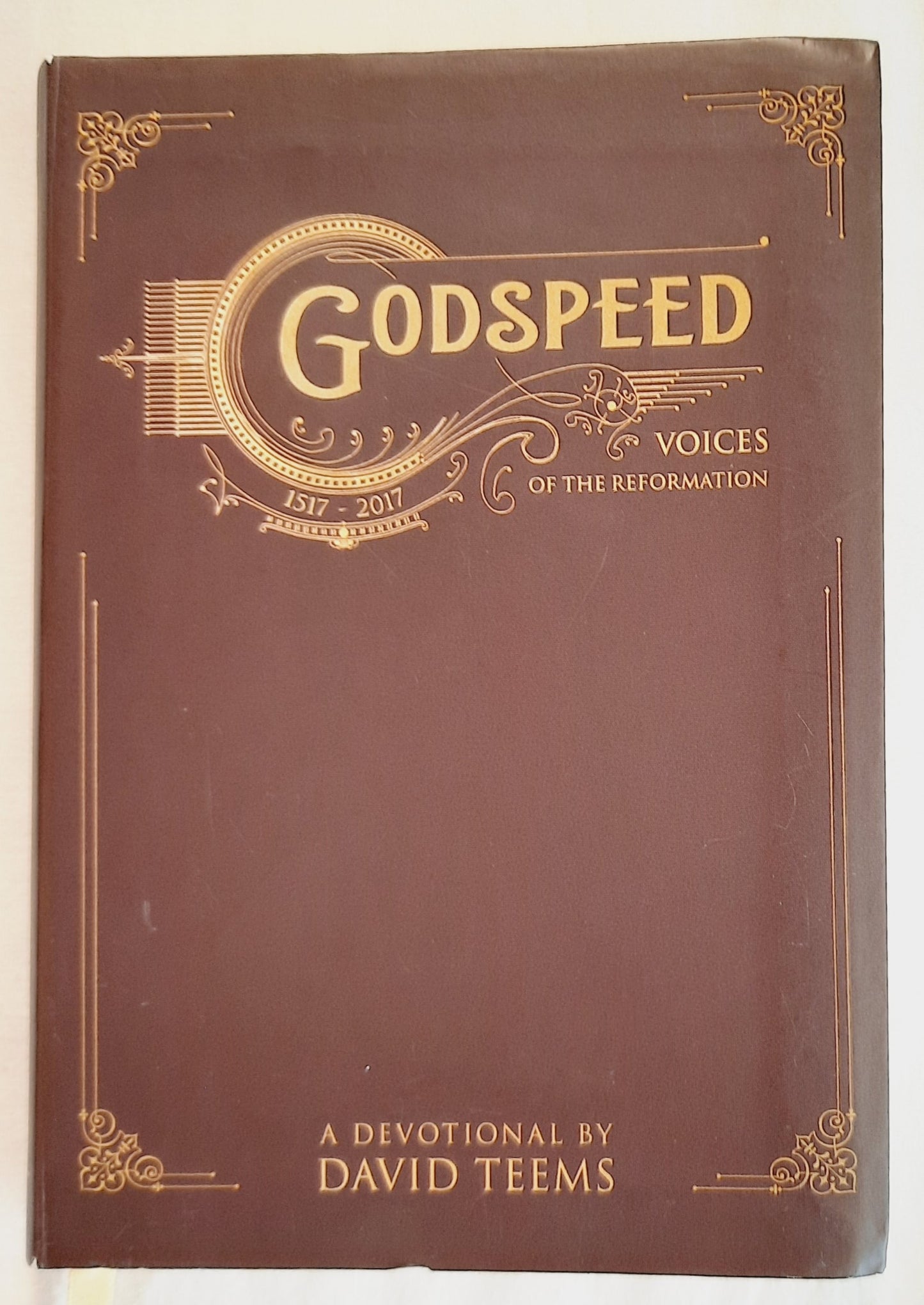 Godspeed: Voices of the Reformation David Teems (Like New, 2017, Flexibound, 384 pages, Abingdon Press)