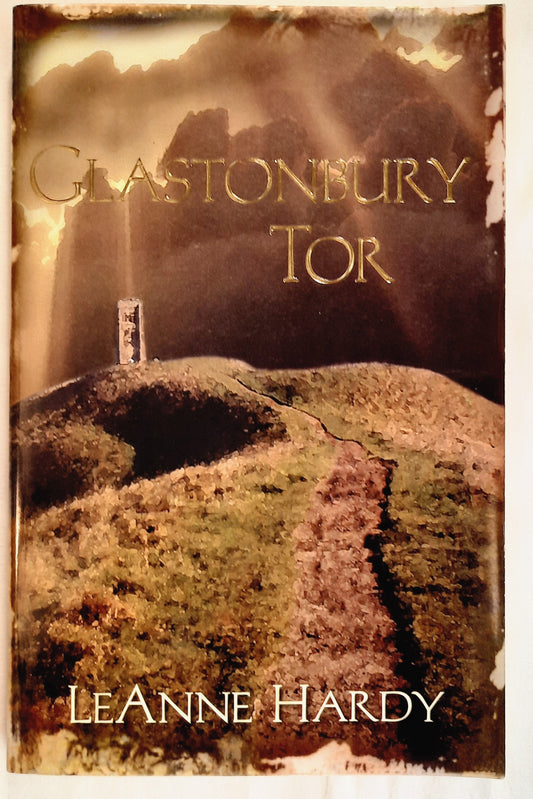 Glastonbury Tor #1 by LeAnne Hardy (Glastonbury Grail, New 2006, Kregel, 239 pages)