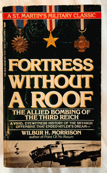 Fortress Without a Roof: The Allied Bombing of the Third Reich (Acceptable, 1986, Pbk, 418 pages, St. Martin's Press)