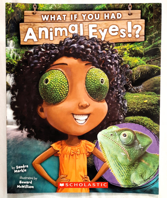 What if You Had Animal Eyes? by Sandra Markle (New, 2017, Pbk, 32 pages, Scholastic)