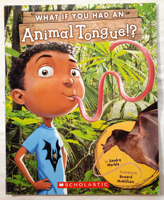 What If You Had An Animal Tongue? by Sandra Markle (New, 2020, Pbk, 32 pages, Scholastic)