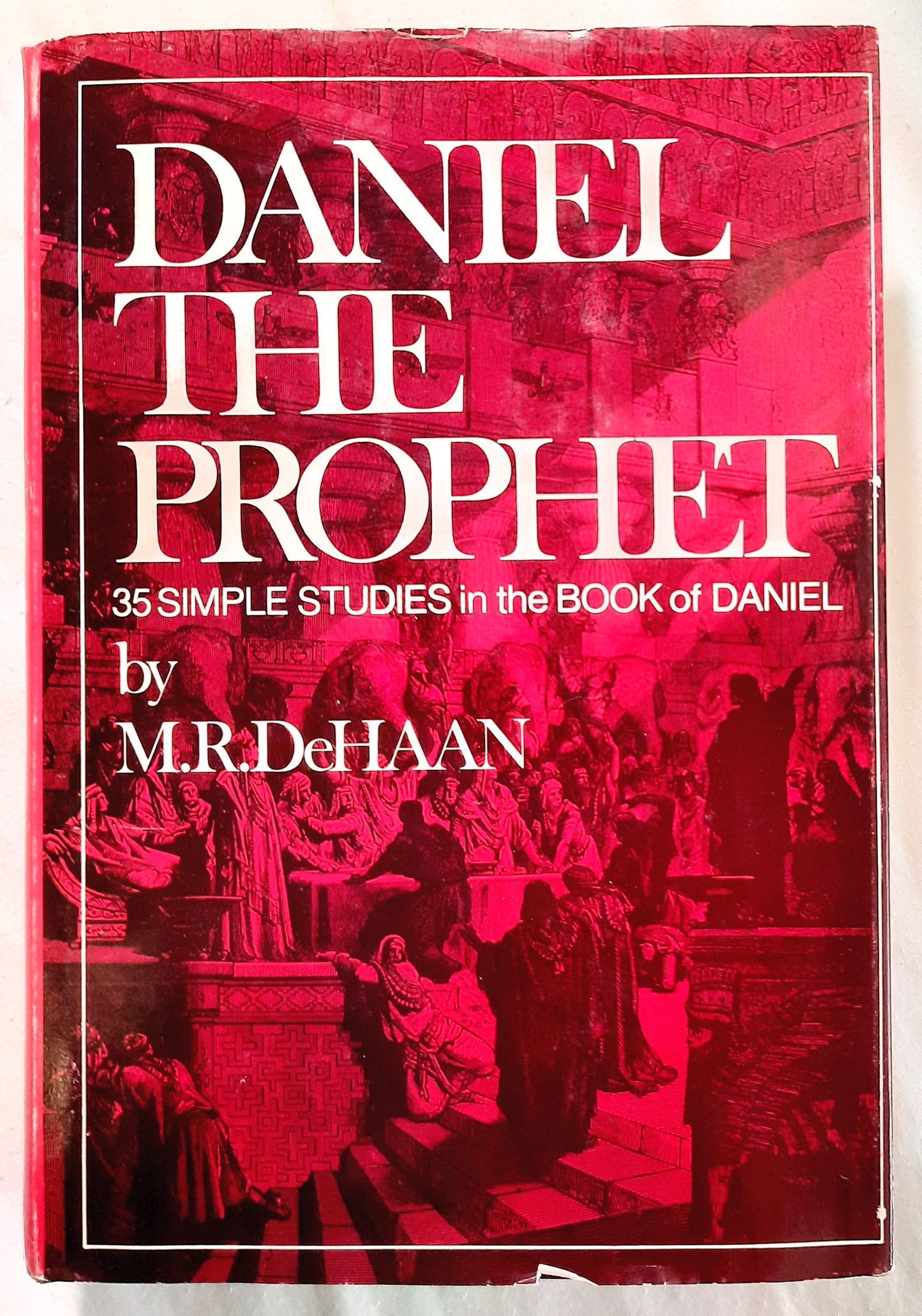 Daniel the Prophet: 35 Simple Studies in the Book of Daniel by M. R. DeHaan (Good, 1973, HC, 339 pages, Zondervan)