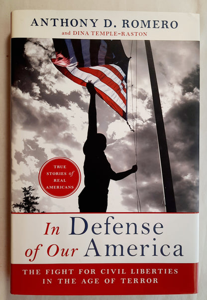 In Defense of Our America by Anthony D. Romero' Dina Temple-Raston (Very good, 2007, HC, 252 pages, William Morrow)