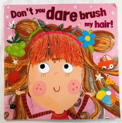 Don't You Dare Brush My Hair by Rosie Greening (Good, 2020, Pbk, Make Believe Ideas, 32 pgs)