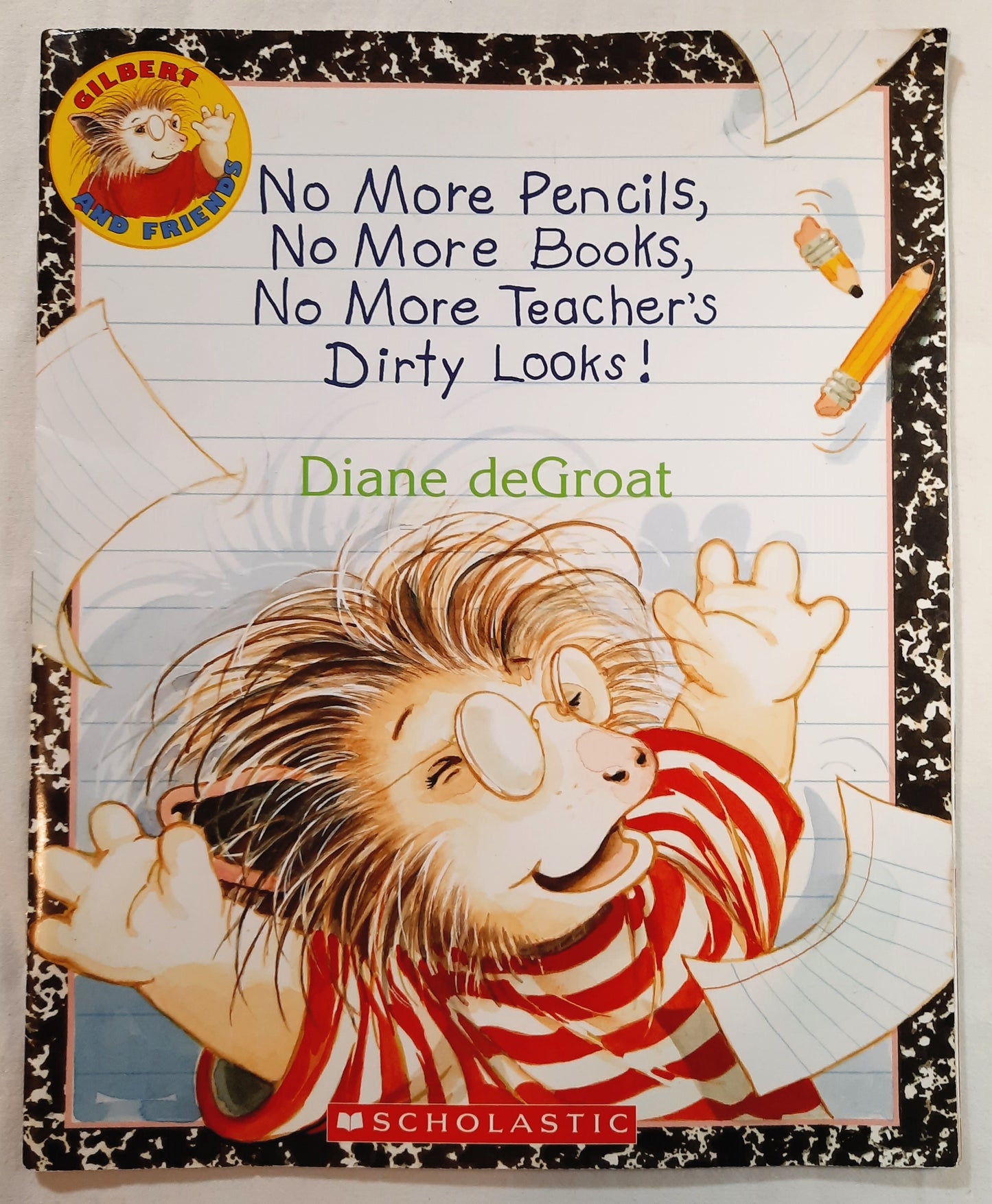 No More Pencils, No More Books, No More Teacher's Dirty Looks! by Diane deGroat (Very good, 2007, Pbk, 32 pgs, Scholastic)