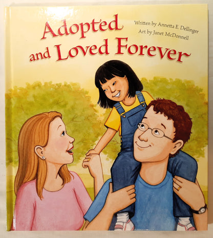 Adopted and Loved Forever by Annetta E. Dellinger (New, 2009, HC, 32 pages, Concordia Publishing)