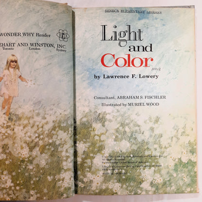 Light and Color by Lawrence F. Lowery (I Wonder Why, Good, 1969, HC, 30 pages, Holt Rinehart)