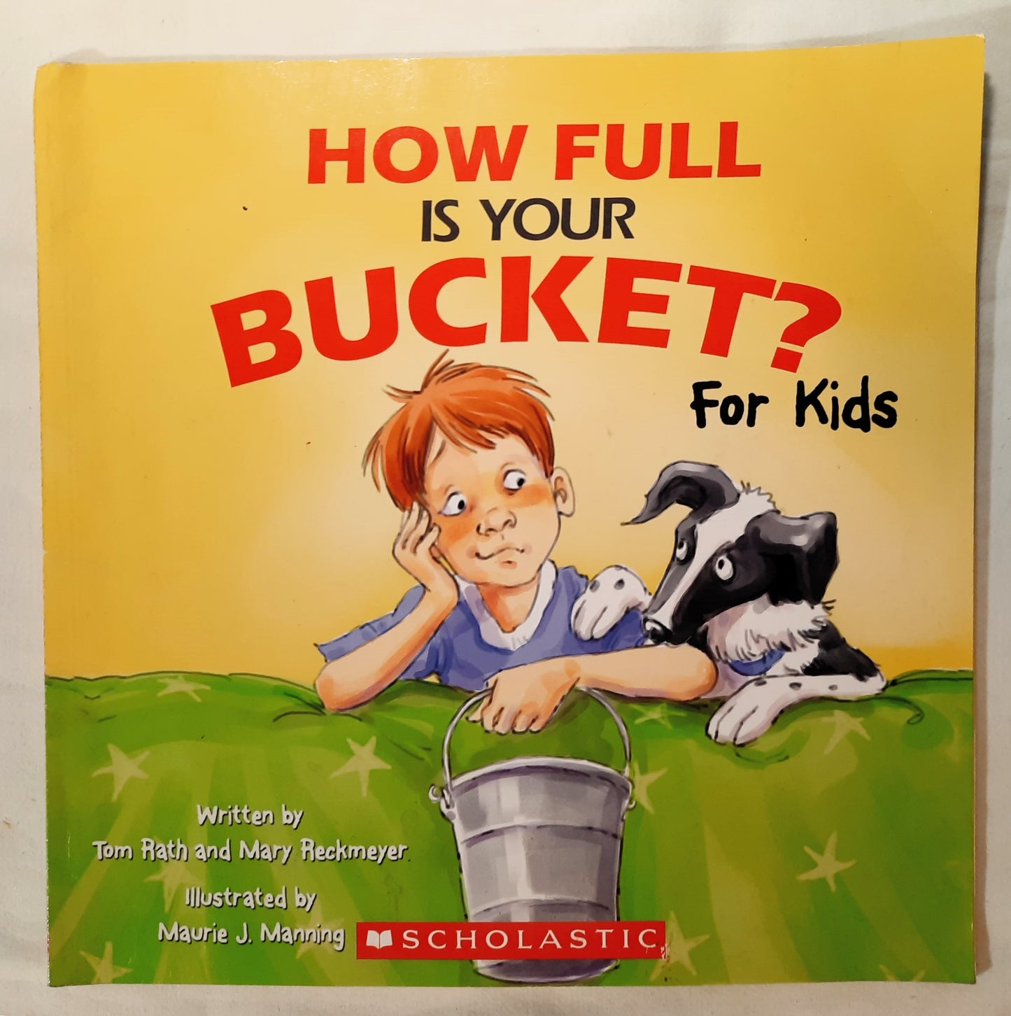 How Full is Your Bucket? by Tom Rath; Mary Reckmeyer (Good, 2013, Pbk, 32 pages, Scholastic)