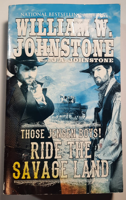 Those Jensen Boys! Ride the Savage Land by William W. Johnstone; J.A. Johnstone (Good, 2018, PBK, 378 pages, Kensington Books)