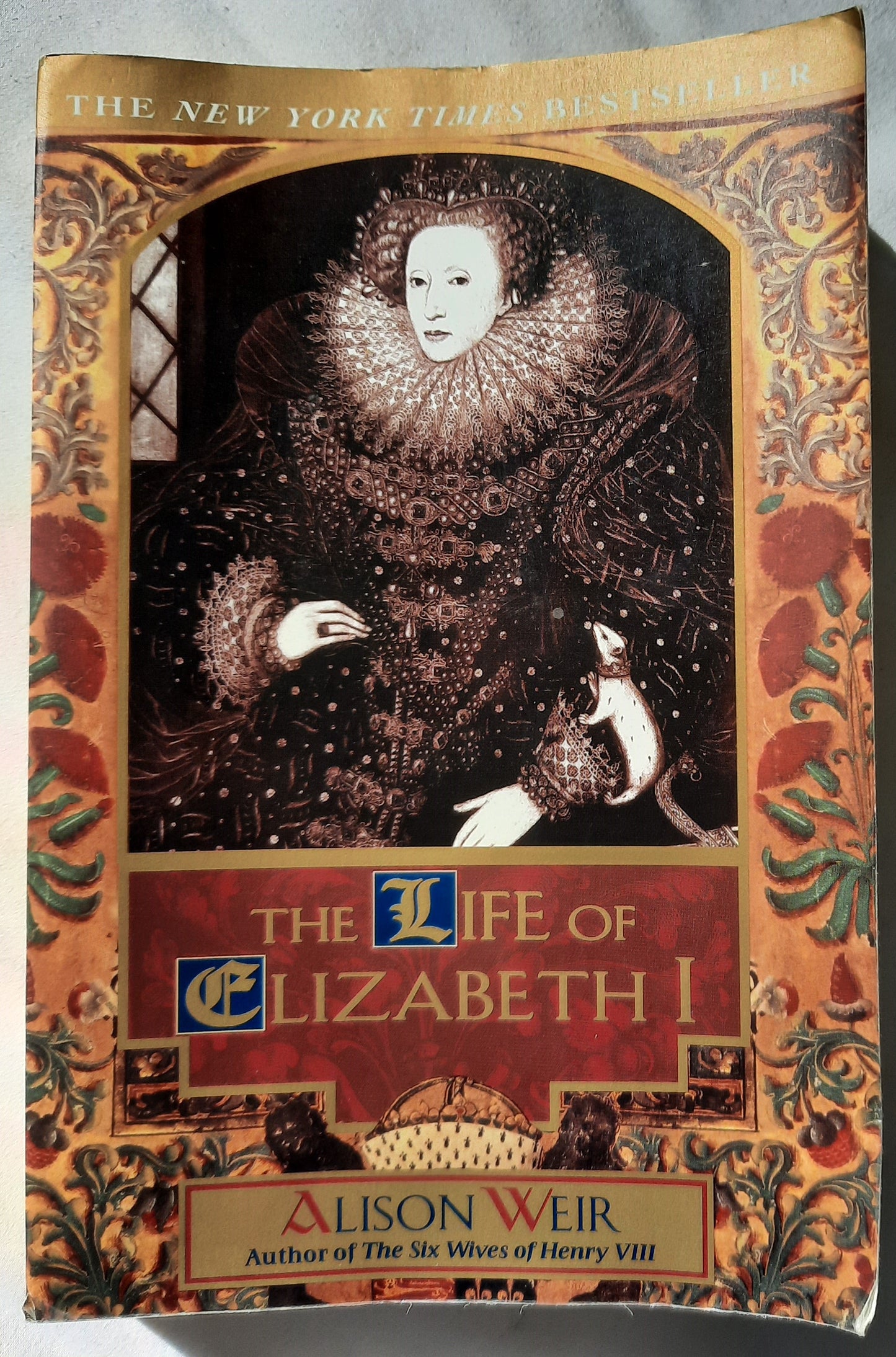 The Life of Elizabeth I by Alison Weir (Good, 1998, PBK, 532 pages, Ballantine)