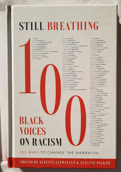 Still Breathing: 100 Black Voice on Racism: 100 Ways to Change the Narrative by Suzette Llewellyn; Suzanne Packer (New, 2021, HC, Z Marshall Pickering, 308 pages)