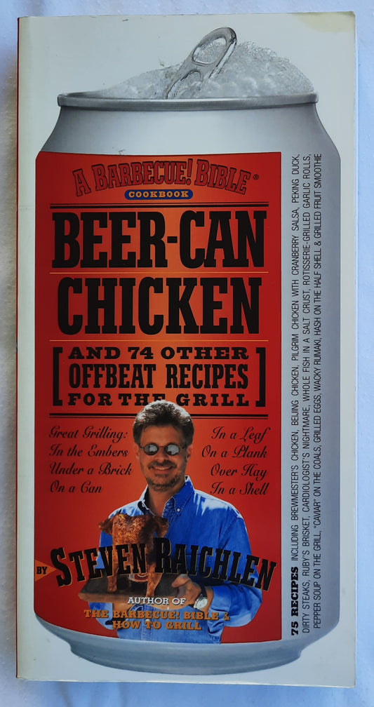 Beer-Can Chicken and 74 Other Offbeat Recipes for the Grill by Steven Raichlen (Very good, 2002, Pbk, 326 pages, Workman Publishing)