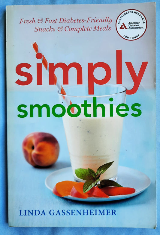 Simply Smoothies by Linda Gassenheimer (Good, 2014, Pbk, 106 pages, American Diabetes Association)