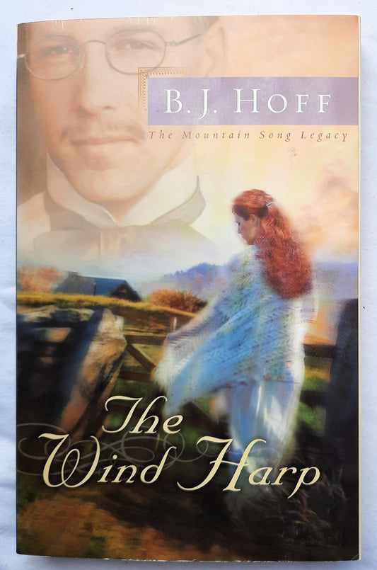 The Wind Harp by B.J. Hoff (Mountain Song Legacy #2, New, 2006, Pbk, 254 pages, Harvest House)