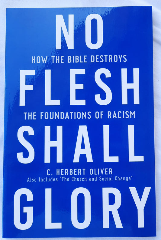 No Flesh Shall Glory by C. Herbert Oliver (New, 2021, Pbk, 131 pages, PRP Books)