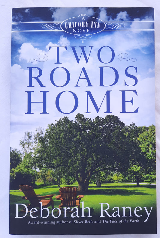 Two Roads Home by Deborah Raney (Chicory Inn #2, New, 2015, Pbk, 299 pages, Abingdon Press)