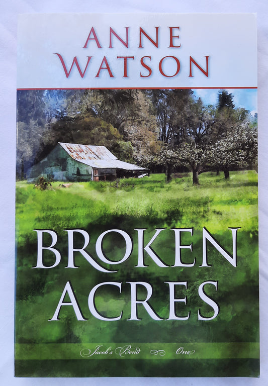 Broken Acres by Anne Watson (Jacob's Bend #1, New, 2019, Pbk, 284 pages, Fitting Words)