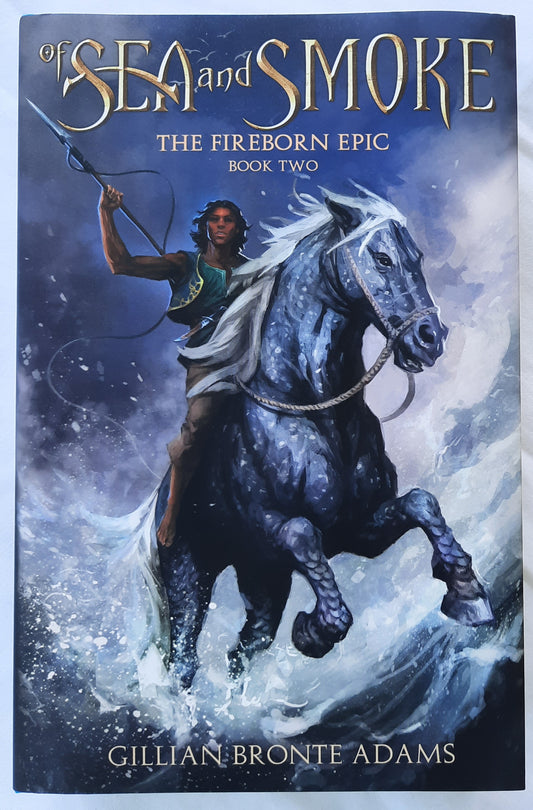 Of Sea and Smoke by Gillian Bronte Adams (The Fireborn Epic #2, 2023, HC, 500 pages, Enclave Publishing)