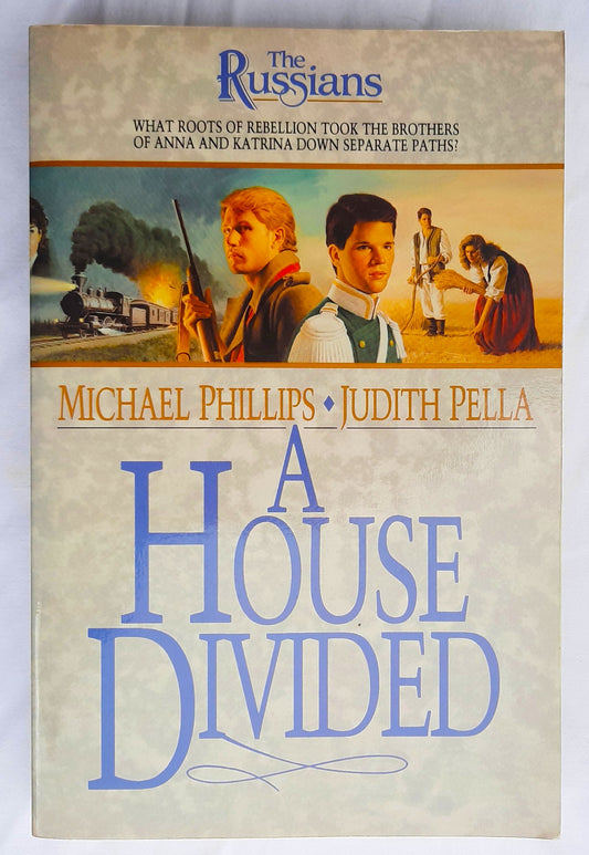 A House Divided by Michael Phillips; Judith Pella (The Russians #2, Very good, 1992, Pbk, 350 pages, Bethany House)