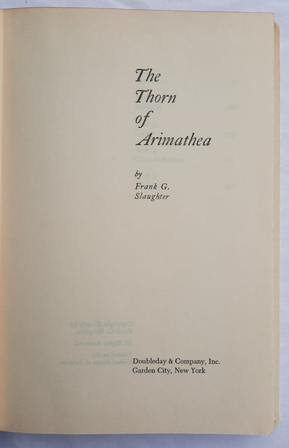 The Thorn of Arimathea by Frank G. Slaughtter (Very good, 1959, HC, 318 pages, Doubleday & Co.)