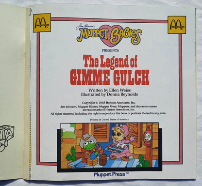 McDonalds's: Muppet Babies Presents The Legend of Gimme Gulch by Ellen Weiss; Donna Reynolds (Very good, 1988, PBK, Muppet Press)