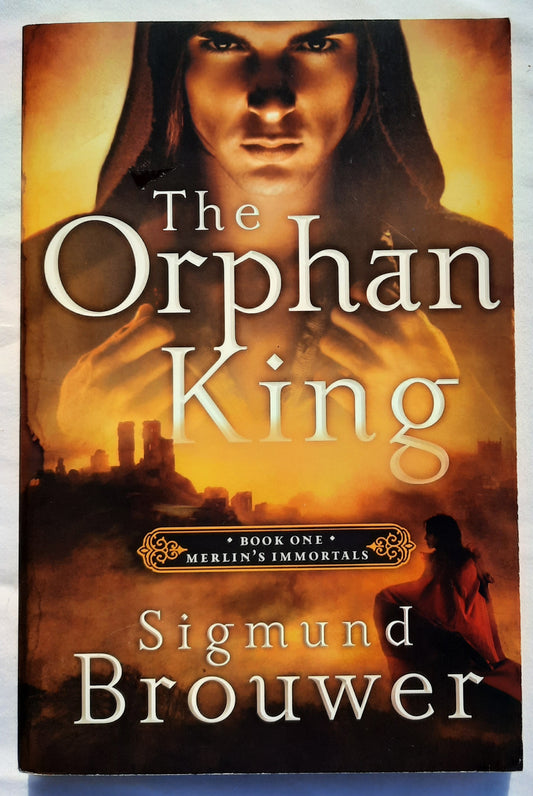 The Orphan King #1 Sigmund Brouwer (Merlins Immortals, New, 2012, Pbk, 224 pages, WaterBrook Press)