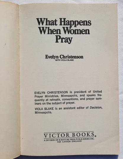 What Happens When Women Pray by Evelyn Christenson (Very good, 1975, Pbk, 144 pages, Victor Books)