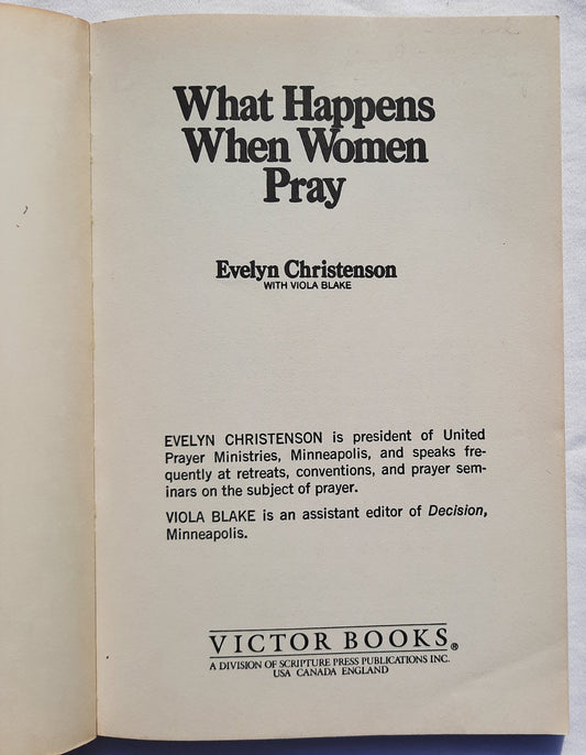 What Happens When Women Pray by Evelyn Christenson (Very good, 1975, Pbk, 144 pages, Victor Books)