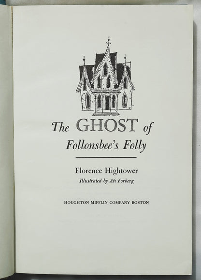 The Ghost of Follonsbee's Folly by Florence Hightower; Ati Forberg (Good, 1958, HC, 218 pages, Houghton Mifflin)