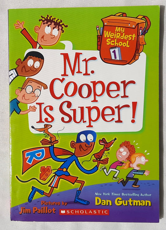 Mr. Cooper Is Super! by Dan Gutman; Jim Paillot (My Weirdest School #1, Very good, 2015, Pbk, 106 pages, Scholastic)