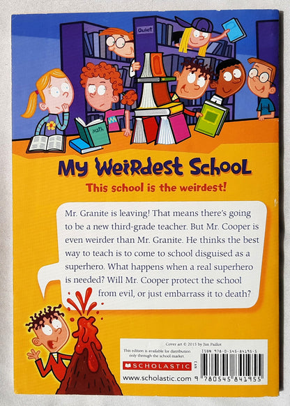 Mr. Cooper Is Super! by Dan Gutman; Jim Paillot (My Weirdest School #1, Very good, 2015, Pbk, 106 pages, Scholastic)