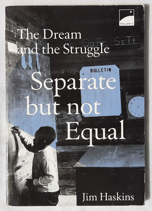 Separate But Not Equal: The Dream and the Struggle by Jim Haskins (Very good, 2001, Pbk, 184 pages, Scholastic)