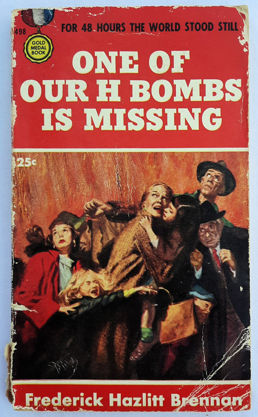 One of Our H Bombs is Missing by Frederick Hazlitt Brennan (First Edition, Acceptable, 1955, Pbk, 132 pages, Gold Medal Books)