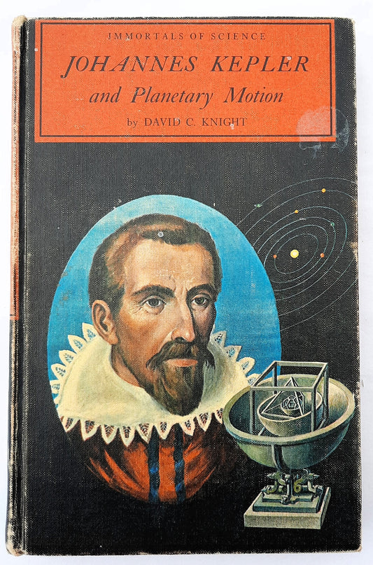 Johannes Kepler and Planetary Motion by David C. Knight (Good, 1962, HC, 186 pages, F. Watts)
