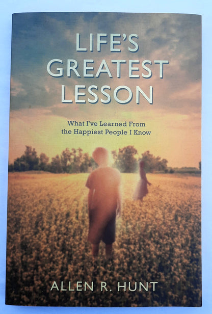 Life's Greatest Lesson by Allen R. Hunt (Good, 2013, PBK, 160 pages, Dynamic Catholic)