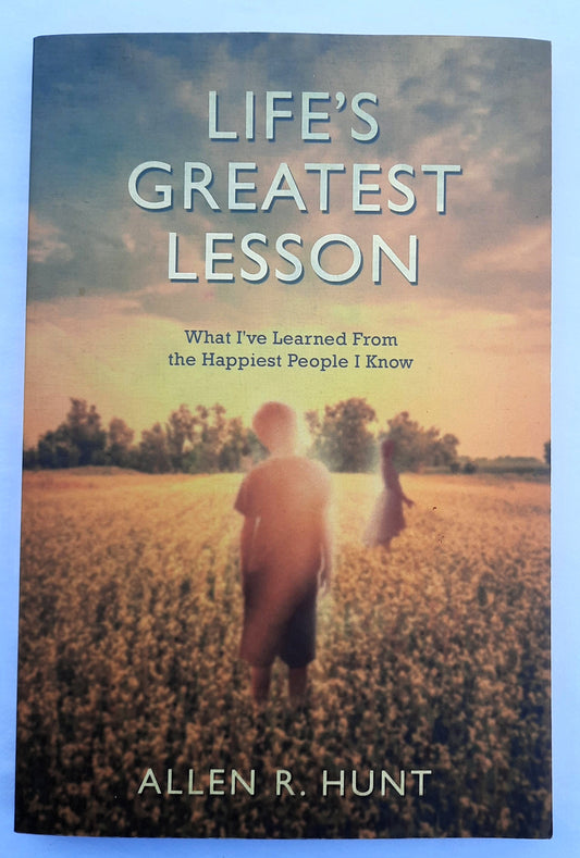 Life's Greatest Lesson by Allen R. Hunt (Good, 2013, PBK, 160 pages, Dynamic Catholic)