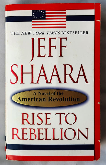 Rise to Rebellion #1 by Jeff Shaara (American Revolutionary War, Good, 2001, Pbk, 548 pages, Ballentine Books)