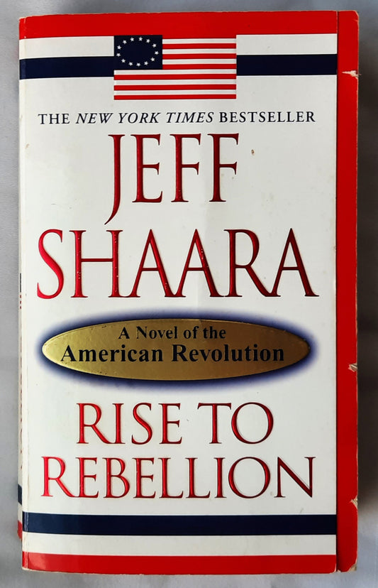 Rise to Rebellion #1 by Jeff Shaara (American Revolutionary War, Good, 2001, Pbk, 548 pages, Ballentine Books)