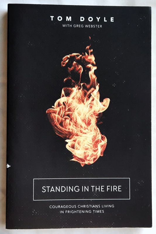 Standing in the Fire by Tom Doyle (New, 2017, Pbk, 240 pages, Thomas Nelson)