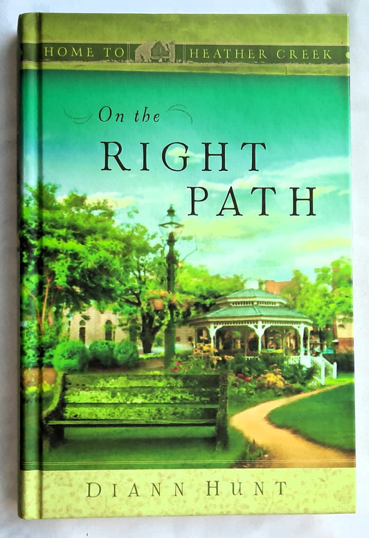 On the Right Path by Diann Hunt (Home to Heather Creek #11, Very good, 2009, HC, 276 pages, Guideposts)