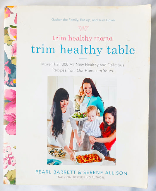 Trim Healthy Mama: Trim Healthy Table by Pearl Barrett; Serene Allison (Very good, 2017, Pbk, 560 pages, Harmony Books)