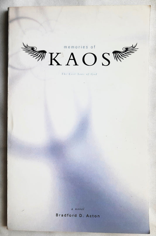 Memories of Kaos: The Lost Sons of God by Bradford Acton (New, 2007, Pbk, 139 pages, Tate Publishing)