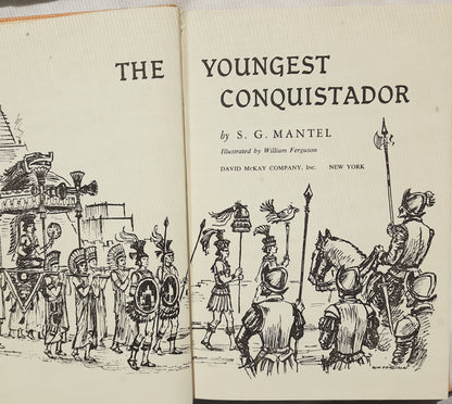 The Youngest Conquistador by S. G. Mantel (Good, 1963, HC, 200 pages, David McKay Co.)