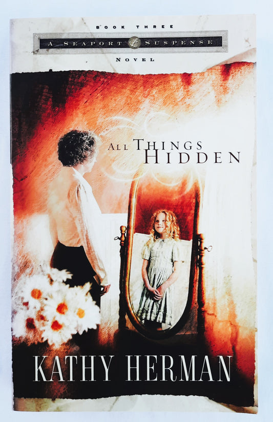 All Things Hidden by Kathy Herman (Seaport Suspense #3, Very good, 2006, Pbk, 552 pages, Multnomah)