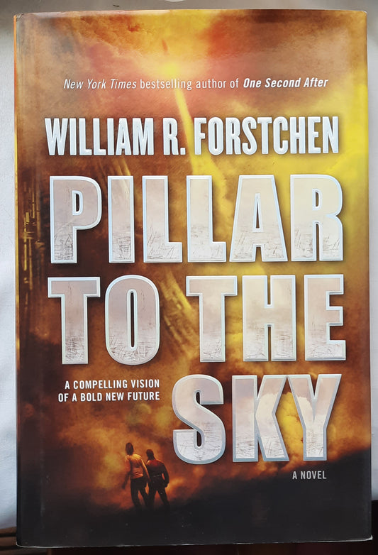 Pillar to the Sky by Wialliam R. Forstchen (Very good, 2014, HC, 396 pages, Tom Doherty Associates)