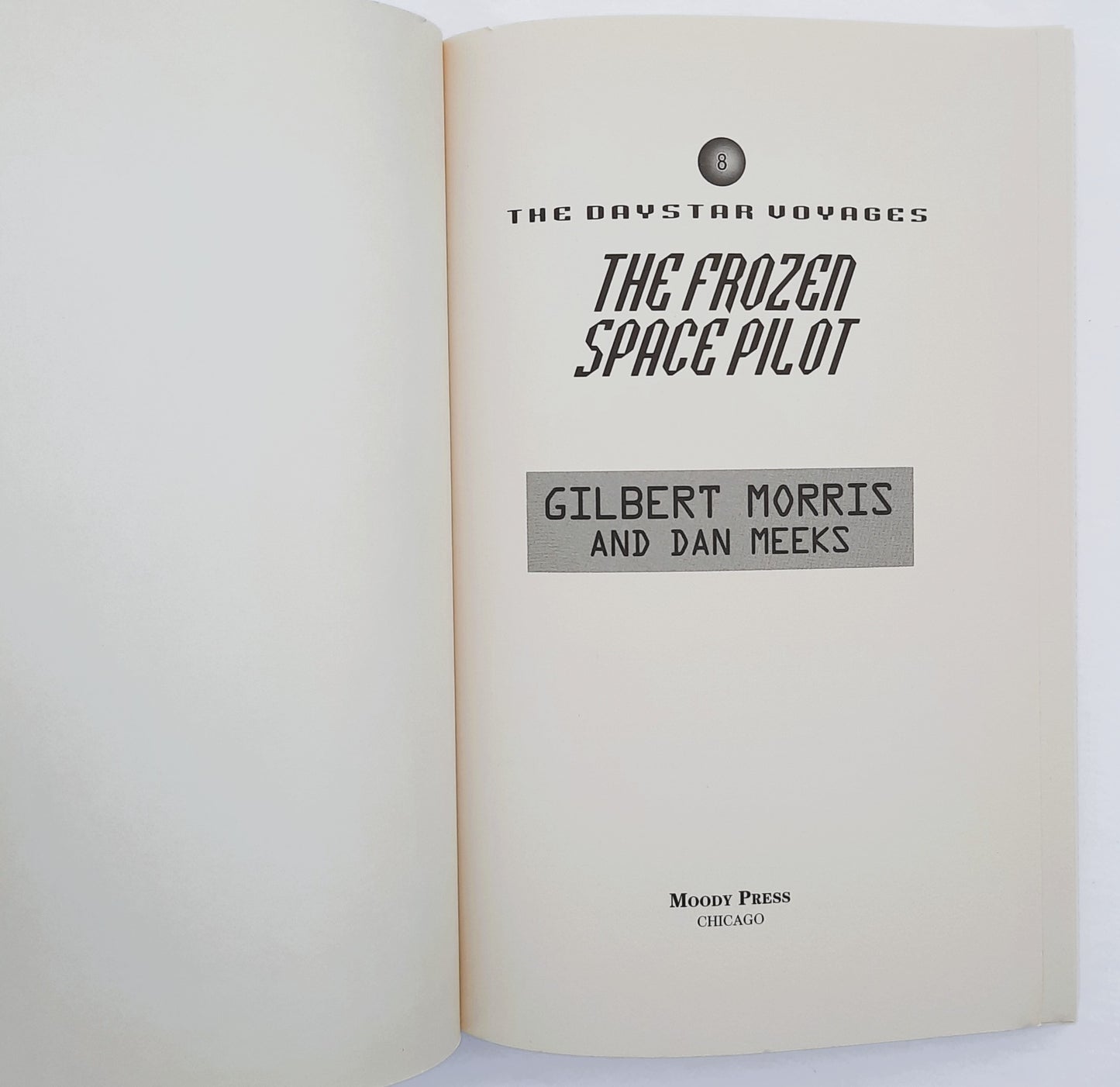 The Frozen Space Pilot by Gilbert Morris; Dan Meeks (Daystar Voyages Series #8, New, 1999, Pbk, 160 pages, Moody Pub.)